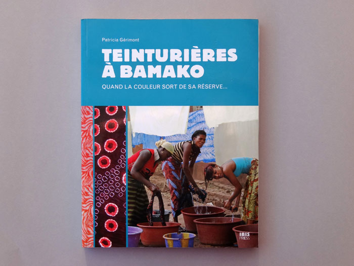 Teinturières à Bamako Éditions Ibispress